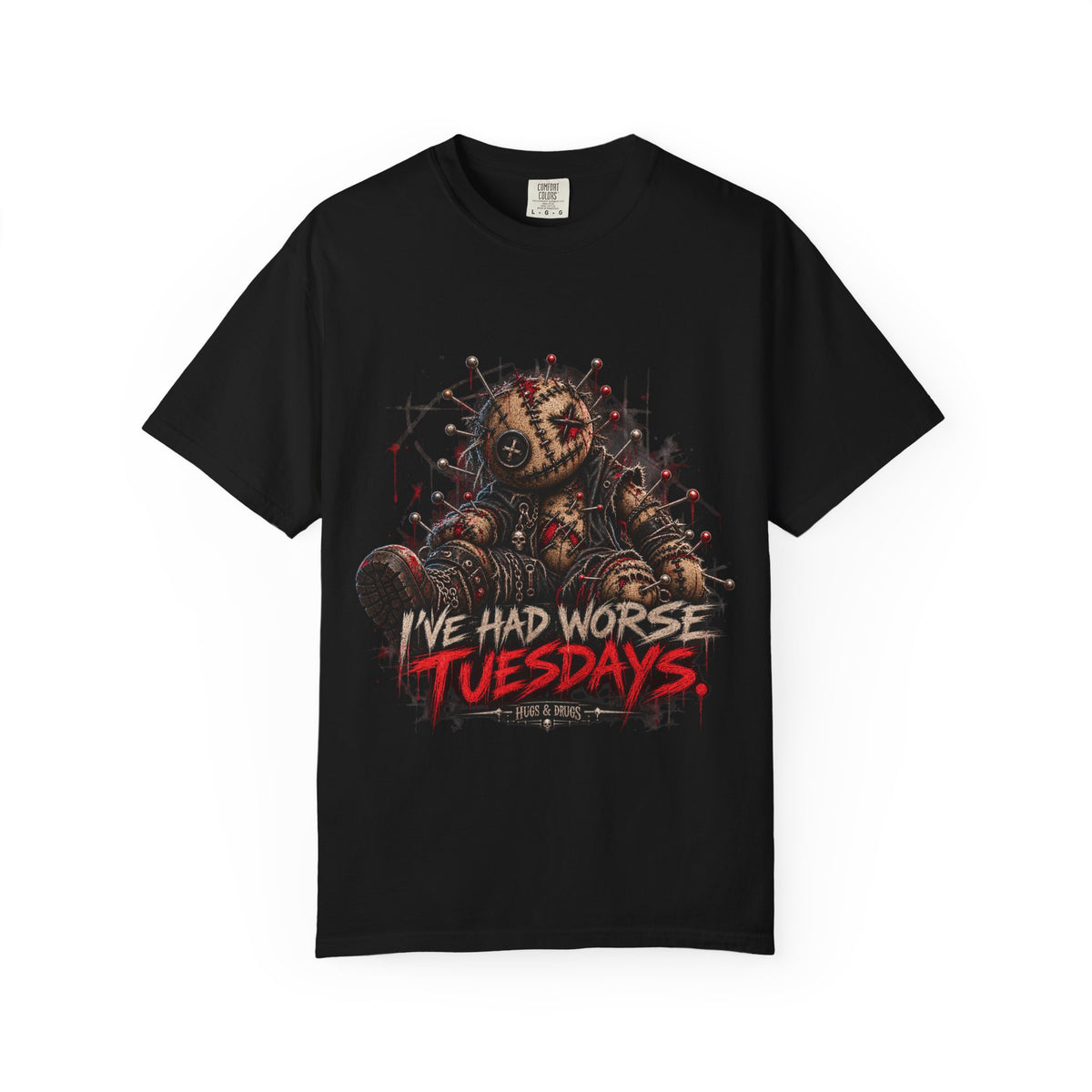 I've Had Worse Tuesdays – Dark Humor Graphic T-Shirt