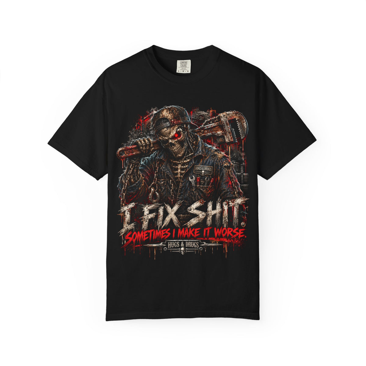 I Fix Shit. Sometimes I Make It Worse. – Funny Mechanic & DIY Graphic T-Shirt