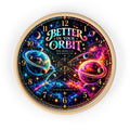 Better in Your Orbit Wall Clock |