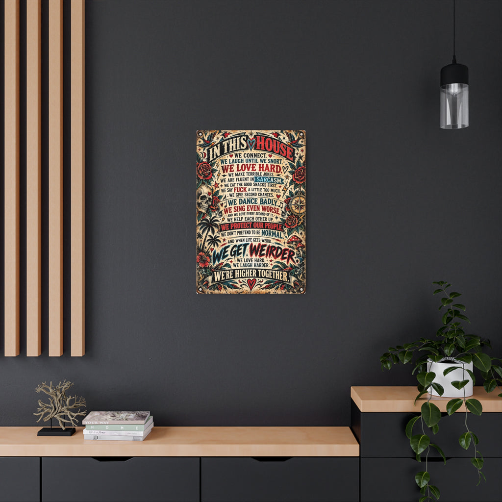 In This House – Higher Together Metal Sign