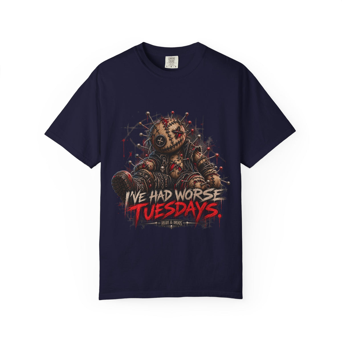 I've Had Worse Tuesdays – Dark Humor Graphic T-Shirt